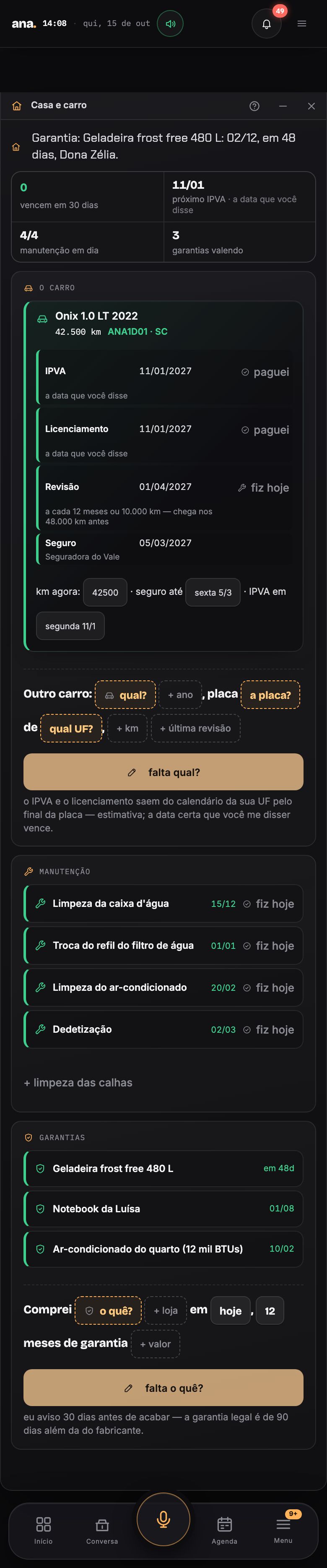 No celular, casa e carro: o Onix com IPVA, licenciamento, revisão e seguro e as manutenções da casa.